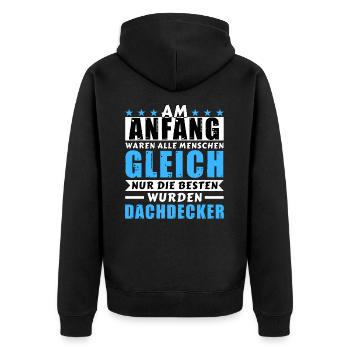 Am Anfang waren alle gleich - Dachdecker Edition - Unisex Premium Bio Zip Hoodie - Schwarz - Hinten - Nico (187cm)