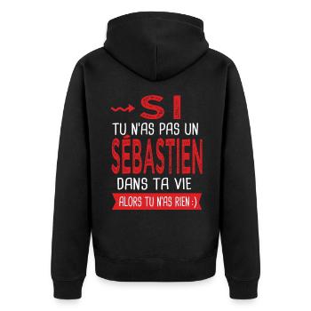 tu n as pas un Sébastien dans ta vie Cadeau Humour - Veste à capuche bio Premium Unisexe - noir - Dos - Nico (187cm)