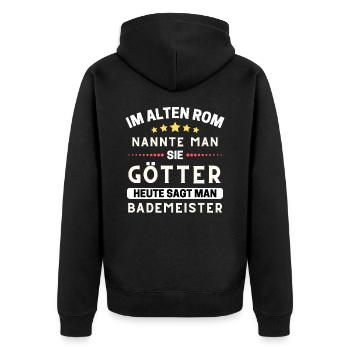 Im alten Rom waren Sie Götter. Heute Bademeister - Unisex Premium Bio Zip Hoodie - Schwarz - Hinten - Nico (187cm)