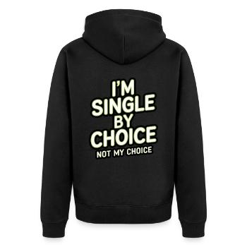 Single by choice not my choice - Unisex Premium Bio Zip Hoodie - Schwarz - Hinten - Nico (187cm)