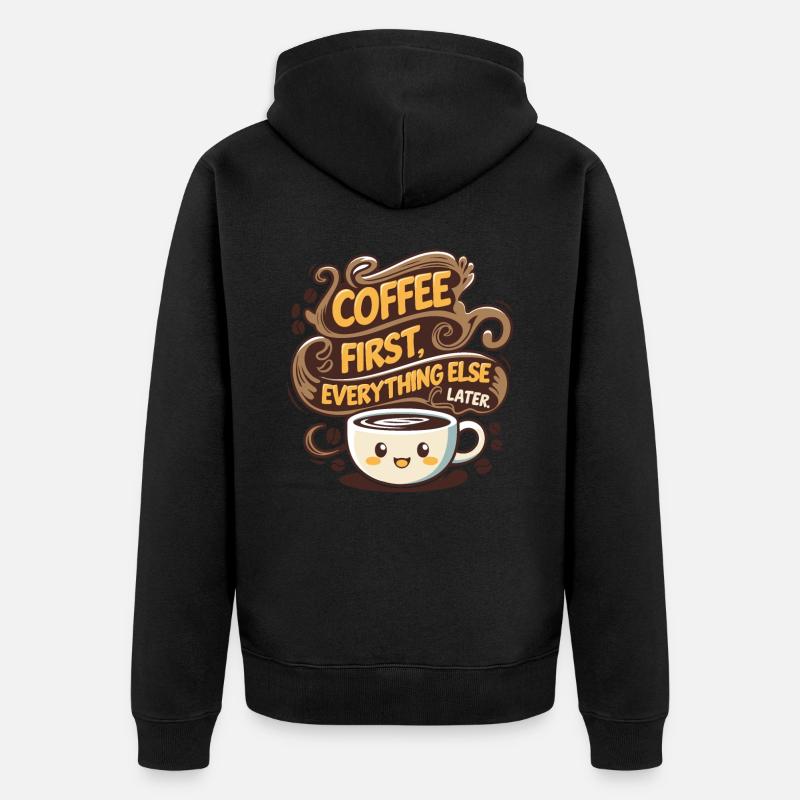 First coffee, then everything else - Unisex Premium Bio Zip Hoodie - Schwarz