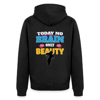 Today no brain, only beauty - Unisex Premium Bio Zip Hoodie - Schwarz - Hinten - Nico (187cm)