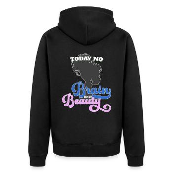 Today no brain, only beauty - Unisex Premium Bio Zip Hoodie - Schwarz - Hinten - Nico (187cm)
