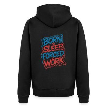 Born to sleep forced to work - Unisex Premium Bio Zip Hoodie - Schwarz - Hinten - Nico (187cm)