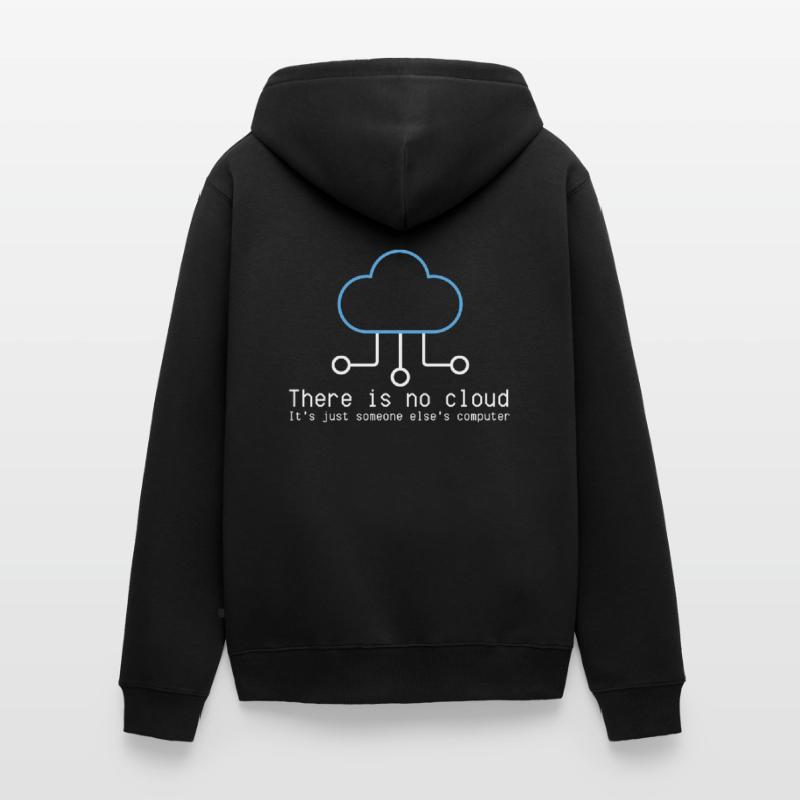 There is no cloud just someone elses computer Unisex Premium Bio Zip Hoodie