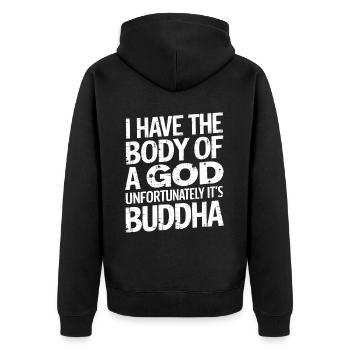 I Have The Body Of A God Unfortunately Its Buddha3 - Unisex Premium Bio Zip Hoodie - Schwarz - Hinten - Nico (187cm)