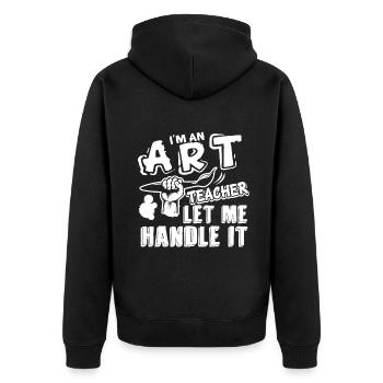 Art Teacher Let Art Teacher Handle It - Unisex Premium Organic Zip Hoodie - black - Back - Nico (187cm)