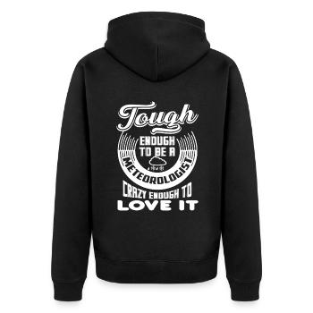 Meteorologist Tough Enough To Be A Meteorologist - Unisex Premium Organic Zip Hoodie - black - Back - Nico (187cm)