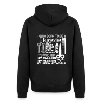 Hair Stylist I Was Born To Be A Hair Stylist - Unisex Premium Organic Zip Hoodie - black - Back - Nico (187cm)