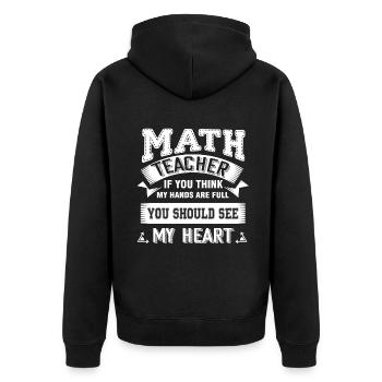 Math Teacher Math Teacher Full Heart - Unisex Premium Organic Zip Hoodie - black - Back - Nico (187cm)