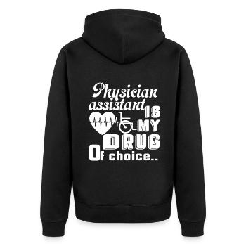 Physician Assistant Physician Assistant Is My Drug - Unisex Premium Organic Zip Hoodie - black - Back - Nico (187cm)