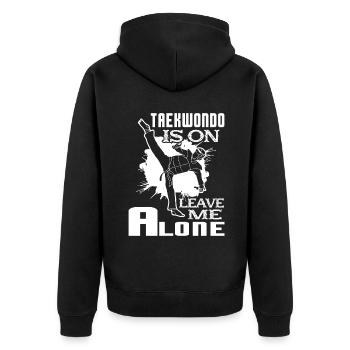 Taekwondo Taekwondo Is On Leave Me Alone - Unisex Premium Organic Zip Hoodie - black - Back - Nico (187cm)