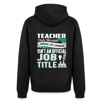 Teacher Teacher Job Title - Unisex Premium Organic Zip Hoodie - black - Back - Nico (187cm)