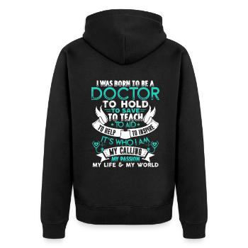 Doctor I Was Born To Be A Doctor - Unisex Premium Organic Zip Hoodie - black - Back - Nico (187cm)