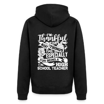 Thankful For Being A High School Teacher - Unisex Premium Organic Zip Hoodie - black - Back - Nico (187cm)