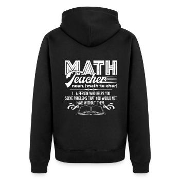 Math Teacher Math Teacher Definition - Unisex Premium Organic Zip Hoodie - black - Back - Nico (187cm)
