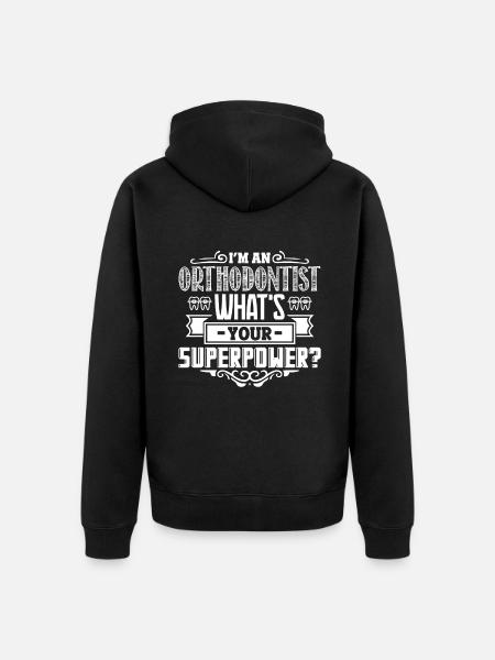 Orthodontist Orthodontist Superpower - Unisex Premium Organic Zip Hoodie - black