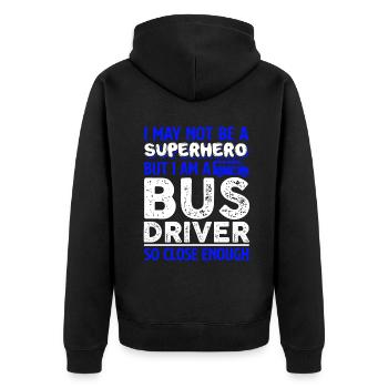Bus Driver I Am A Bus Driver So Close Enough - Unisex Premium Organic Zip Hoodie - black - Back - Nico (187cm)