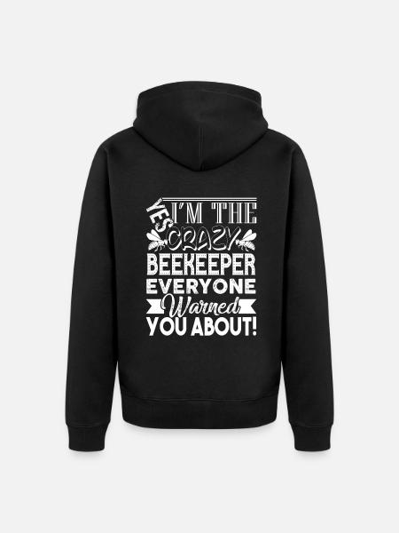 Beekeeper I'm The Crazy Beekeeper - Unisex Premium Organic Zip Hoodie - black