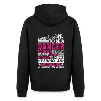 Dancer I Was Born To Be A Dancer - Unisex Premium Organic Zip Hoodie - black - Back - Nico (187cm)