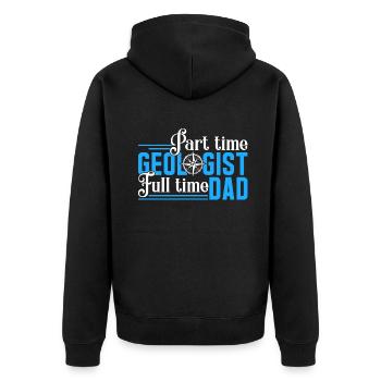 Geologist Part Time Geologist Full Time Dad - Unisex Premium Organic Zip Hoodie - black - Back - Nico (187cm)