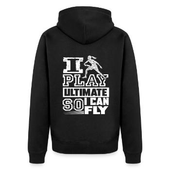 Ultimate Frisbee I Play Ultimate So I Can Fly - Unisex Premium Organic Zip Hoodie - black - Back - Nico (187cm)