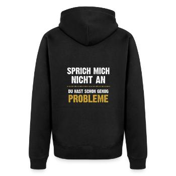 Sprich mich nicht an du hast genug Probleme - Unisex Premium Bio Zip Hoodie - Schwarz - Hinten - Nico (187cm)