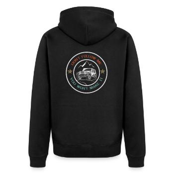 Don t Follow Me You Won't Make It T Shirt - Unisex Premium Organic Zip Hoodie - black - Back - Nico (187cm)
