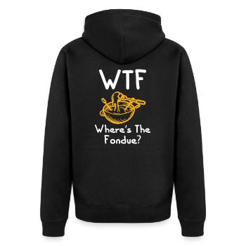 Where's The Fondue Funny Cheese Fondue Quotes - Unisex Premium Organic Zip Hoodie - black - Back - Nico (187cm)