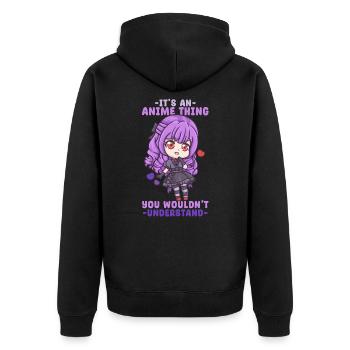 It's An Anime Thing You Wouldn't Understand - Unisex Premium Organic Zip Hoodie - black - Back - Nico (187cm)