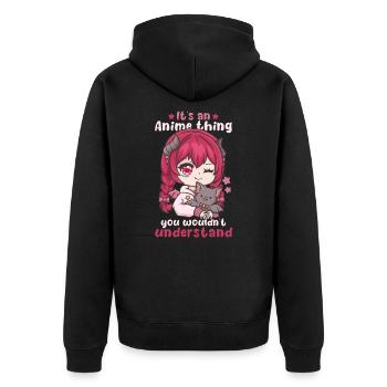 It's An Anime Thing You Wouldn't Understand - Unisex Premium Organic Zip Hoodie - black - Back - Nico (187cm)