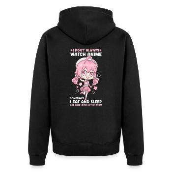I Don't Always Watch Anime I Manga Kawaii Otaku - Unisex Premium Bio Zip Hoodie - Schwarz - Hinten - Nico (187cm)