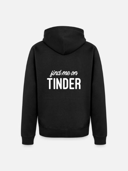 Find me on Tinder - Unisex Premium Organic Zip Hoodie - black