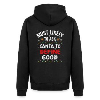 Most Likely To Ask Santa To Define Good, Christmas - Unisex Premium Organic Zip Hoodie - black - Back - Nico (187cm)