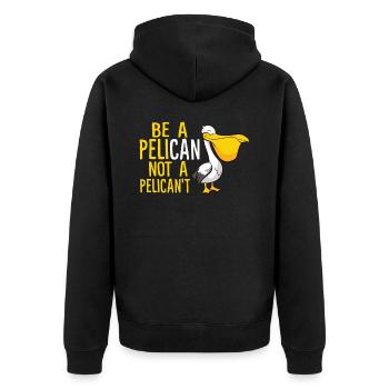 Be A Pelican Not A Pelicant Lustiger Pelikan - Unisex Premium Bio Zip Hoodie - Schwarz - Hinten - Nico (187cm)