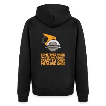 Handyman Woodworker Sometimes Measure Once - Veste à capuche bio Premium Unisexe - noir - Dos - Nico (187cm)