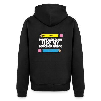 Ne me faites pas utiliser mon professeur De voix Drôle d’enseignant - Veste à capuche bio Premium Unisexe - noir - Dos - Nico (187cm)