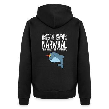 Soyez toujours vous-même à moins que vous ne puissiez avoir un narval - Veste à capuche bio Premium Unisexe - noir - Dos - Nico (187cm)