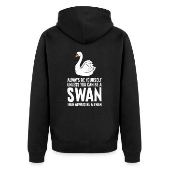 Soyez toujours vous-même, à moins que vous ne puissiez faire un cygne - Veste à capuche bio Premium Unisexe - noir - Dos - Nico (187cm)