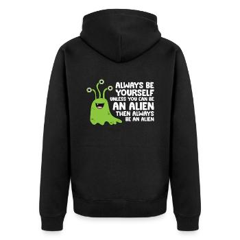 Always Be Yourself Unless You Can Be An Alien - Unisex Premium Organic Zip Hoodie - black - Back - Nico (187cm)