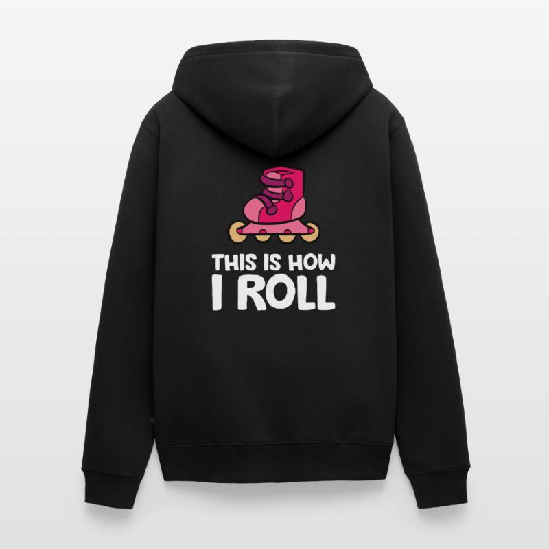 Inline Skating Rollerblading This Is How I Roll Unisex Premium Organic Zip Hoodie