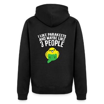 I Like Parakeets And Maybe Like 3 People - Unisex Premium Organic Zip Hoodie - black - Back - Nico (187cm)