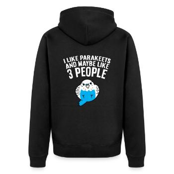 Parakeet Bird I Like Parakeets And Maybe Like 3 - Unisex Premium Organic Zip Hoodie - black - Back - Nico (187cm)