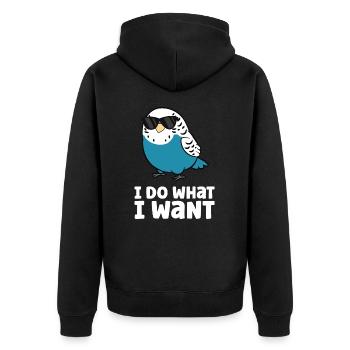 I Do What I Want Parakeet Budgie Bird Budgerigar - Unisex Premium Organic Zip Hoodie - black - Back - Nico (187cm)