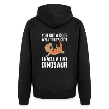 You Got A Dog? Well That's Cute I Raise A Tiny - Unisex Premium Organic Zip Hoodie - black - Back - Nico (187cm)
