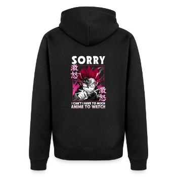 Sorry I Can't I Have Too Much Anime To Watch - Unisex Premium Organic Zip Hoodie - black - Back - Nico (187cm)