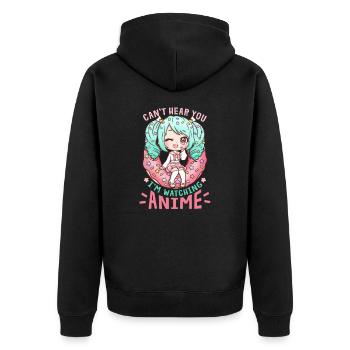 Can't Hear You I'm Watching Anime I Manga Girl - Unisex Premium Organic Zip Hoodie - black - Back - Nico (187cm)