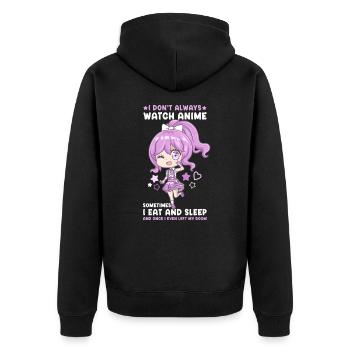 I Don't Always Watch Anime I Manga Kawaii Otaku - Unisex Premium Bio Zip Hoodie - Schwarz - Hinten - Nico (187cm)