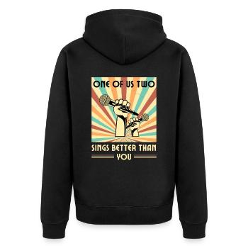 Einer Von Uns Beiden Singt Besser Als Du - Unisex Premium Bio Zip Hoodie - Schwarz - Hinten - Nico (187cm)