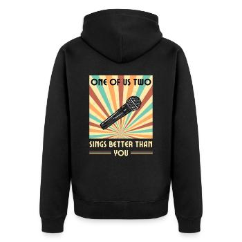 Einer Von Uns Beiden Singt Besser Als Du - Unisex Premium Bio Zip Hoodie - Schwarz - Hinten - Nico (187cm)